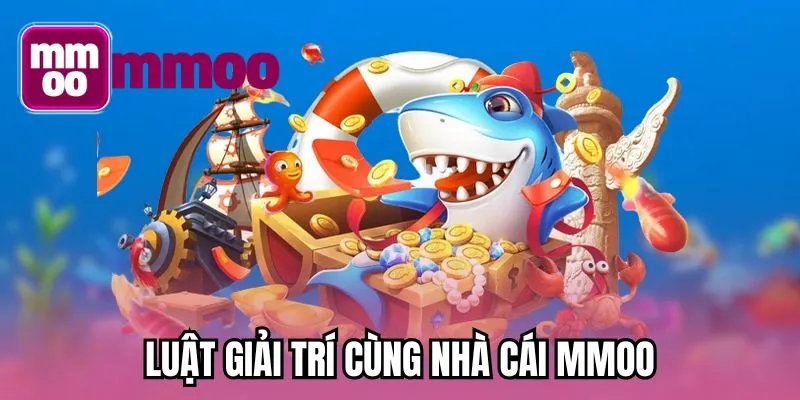 Luật giải trí cùng nhà cái MMOO