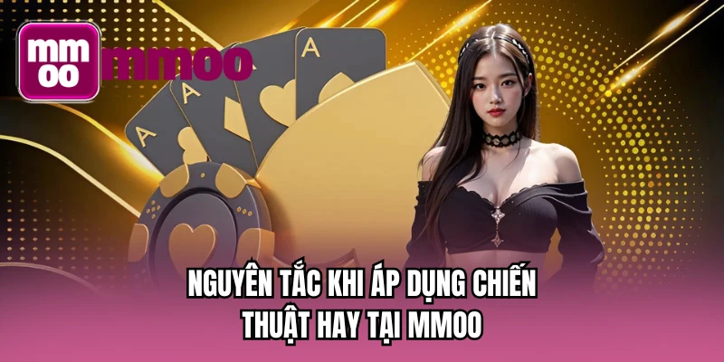 Nguyên tắc khi áp dụng chiến thuật hay tại MMOO